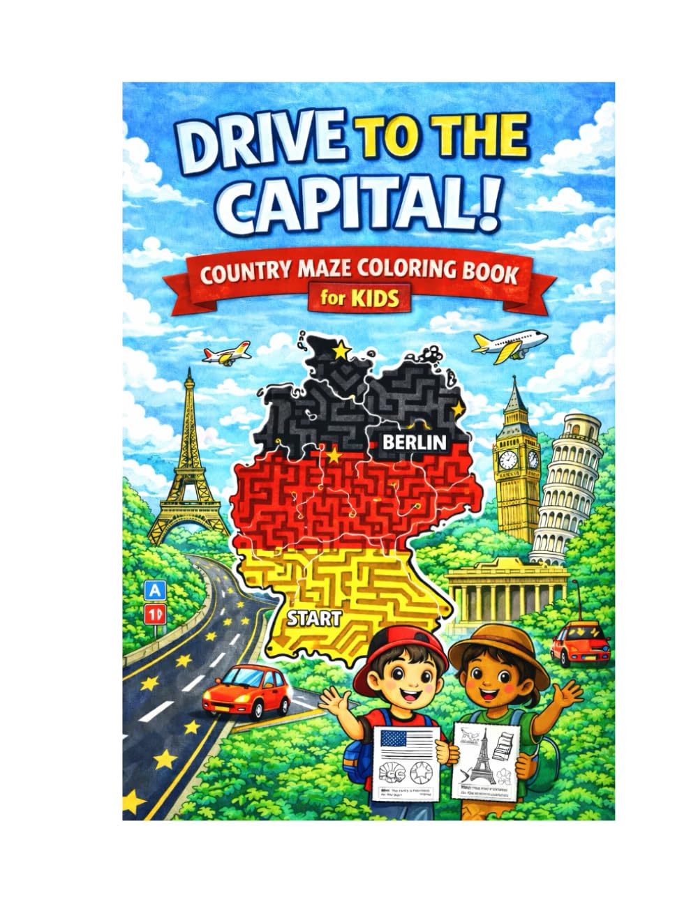Drive to the Capital Country Maze Coloring Book for Kids: Geography Activity Book with World Maps Capitals and Mazes Ages 6 to 10