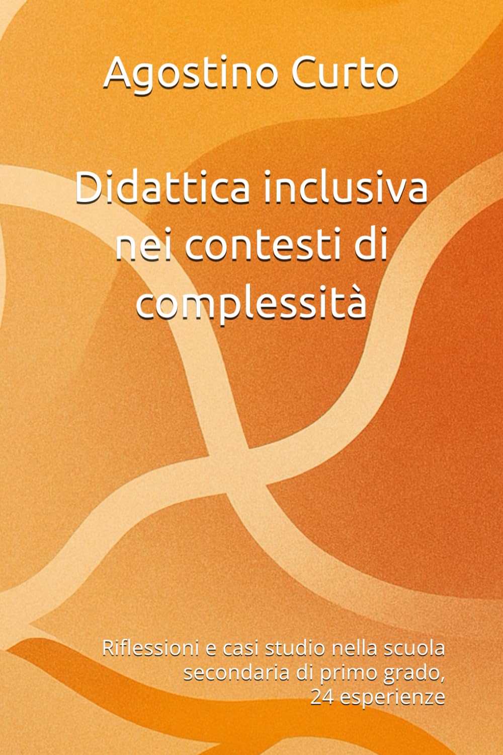 Didattica inclusiva nei contesti di complessità: Riflessioni e casi studio nella scuola secondaria di primo grado, 24 esperienze