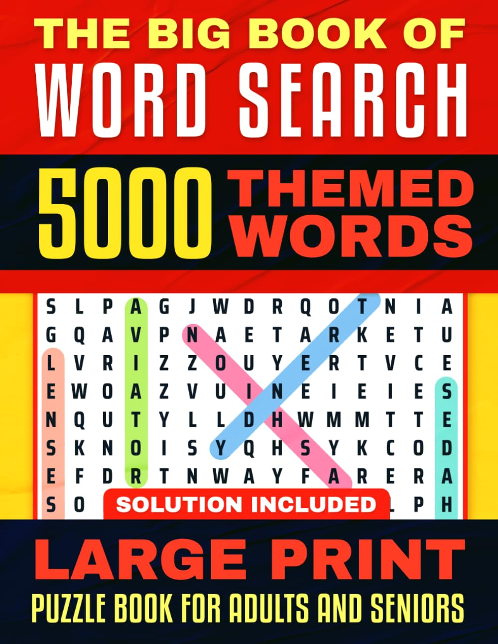 The Big Book of Word Search: Large Print - 5000 Words - 225 Themed Puzzles for Adults, Seniors and Teens
