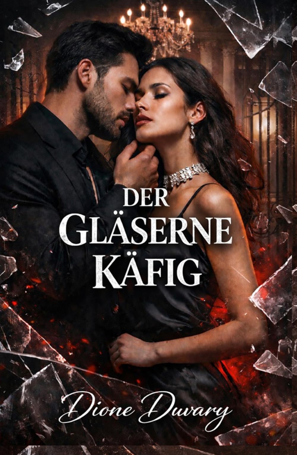 DER GLÄSERNE KÄFIG: Dark Romance: Ein besitzergreifender Milliardär, die Mafia und eine zweite Chance auf Liebe (Dark Romance: Dominante Männer, ... und Intensive Psychologische Erotik)