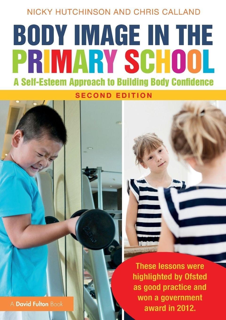 Body Image in the Primary School: A Self-Esteem Approach to Building Body Confidence