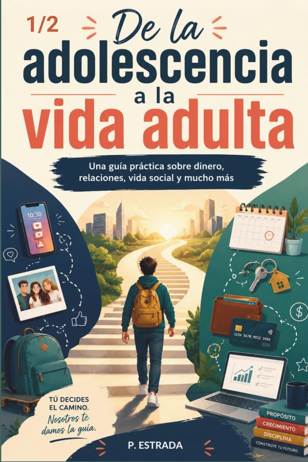 De la Adolescencia a la Vida adulta: Parte I - Finanzas para adolescentes, ahorro, trabajo y autoestima: entender el dinero y tomar buenas decisiones