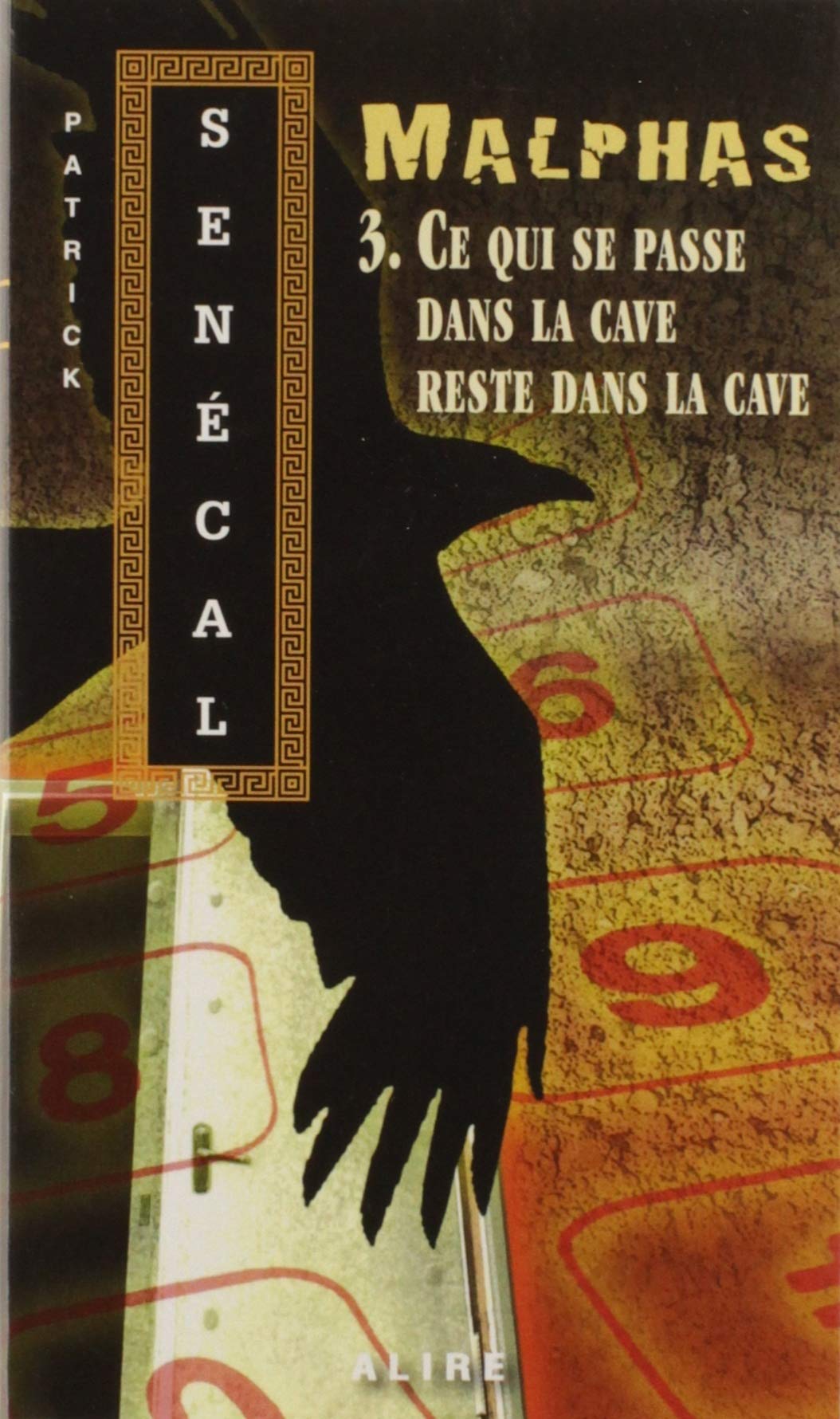 MALPHAS V 03 (POCHE) CE QUI SE PASSE DANS LA CAVE RESTE DANS LA