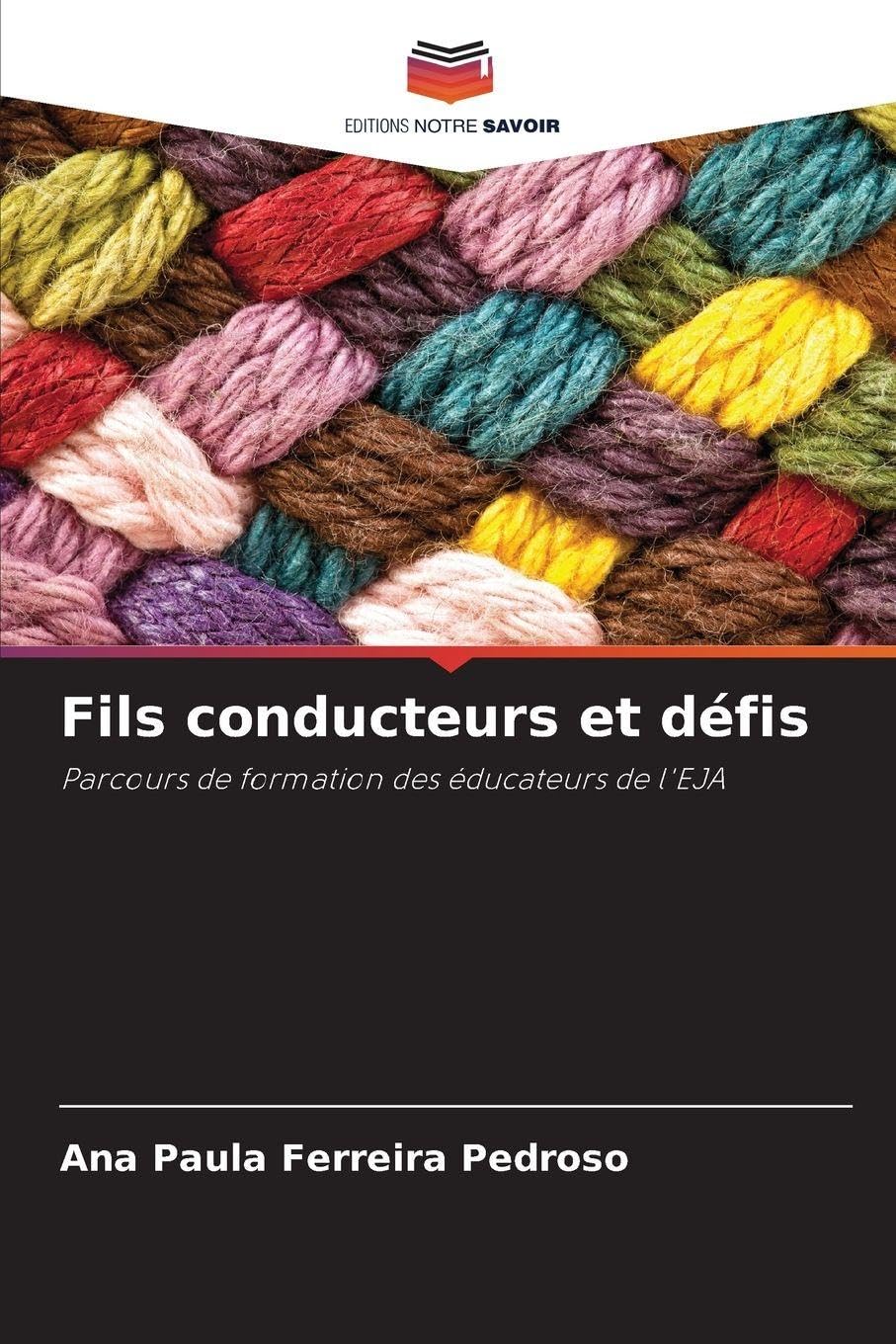 Fils conducteurs et défis: Parcours de formation des éducateurs de l'EJA