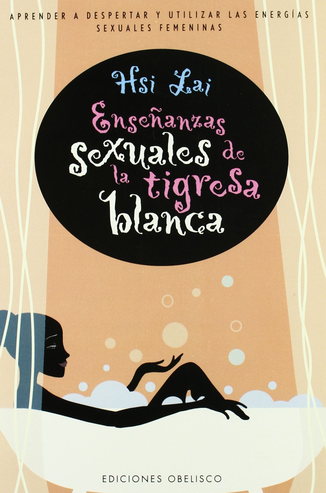 Enseñanzas sexuales de la tigresa blanca (SALUD Y SEXUALIDAD)