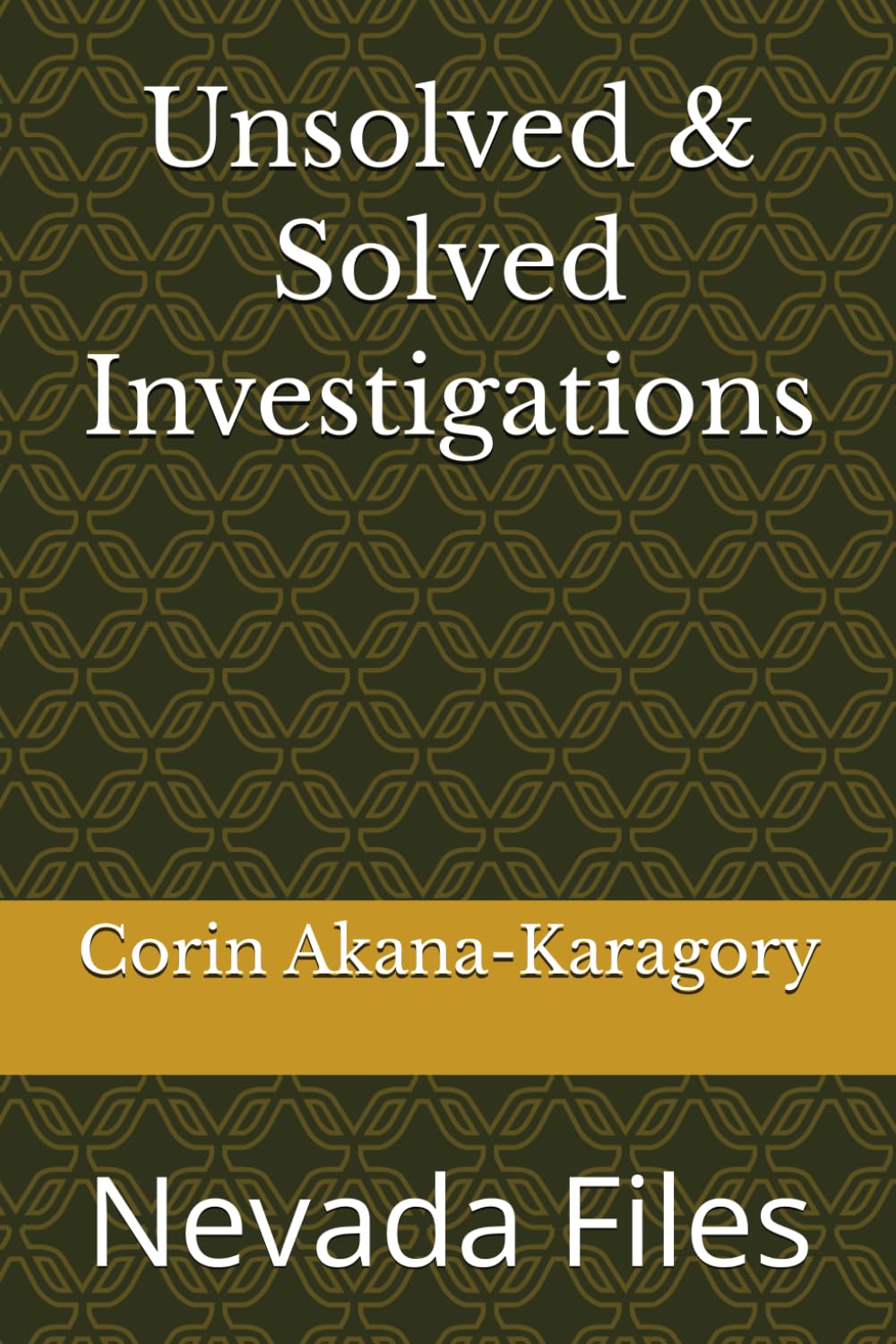 Unsolved & Solved Investigations: Nevada Files
