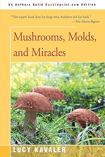 Mushrooms, Molds, and Miracles