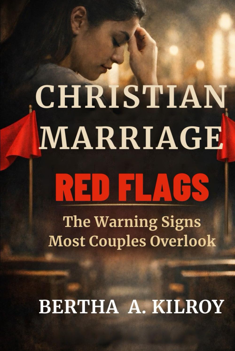 Christian Marriage Red Flags:: The Warning Signs Most Couples Overlook