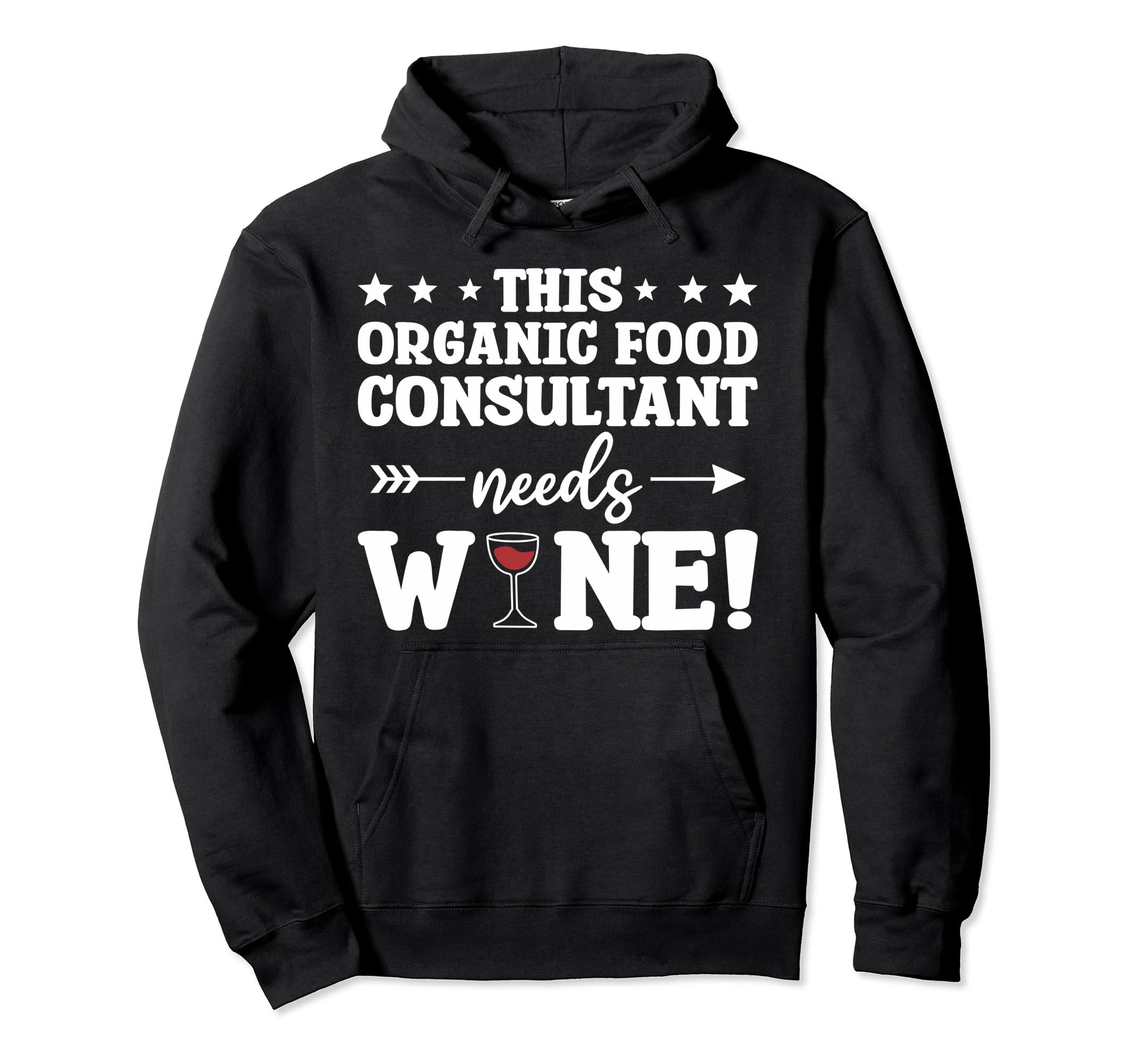 This Organic Food Consultant Needs Wine Pullover Hoodie