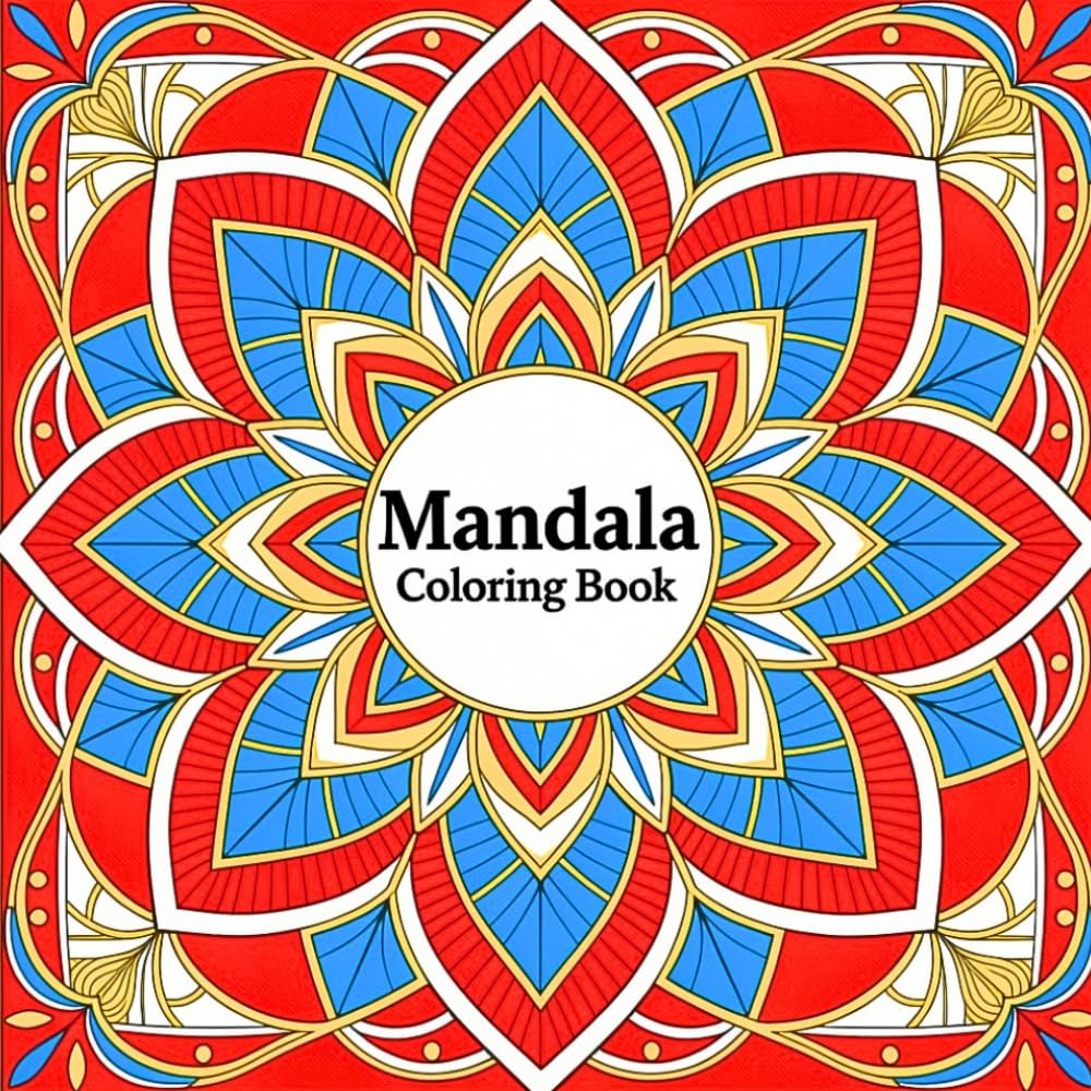 Mandala Coloring Book for Adult Relaxing Creativity and Mindful Focus Featuring Decorative Mandala Artwork for Stress Relief Calm Thinking and Artistic Expression