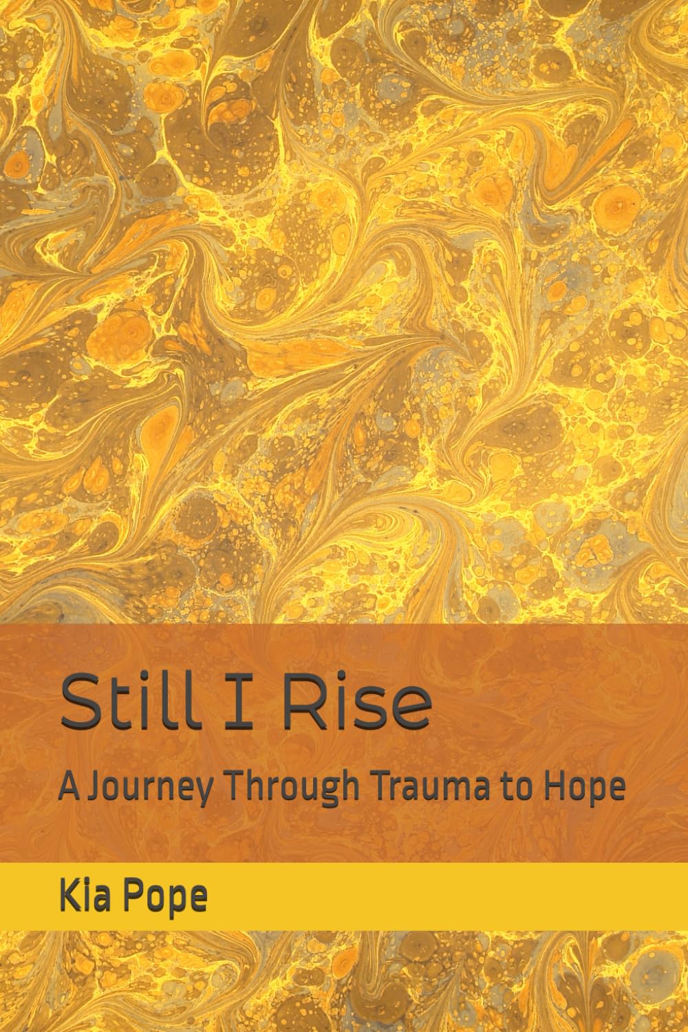 Still I Rise: A Journey Through Trauma to Hope