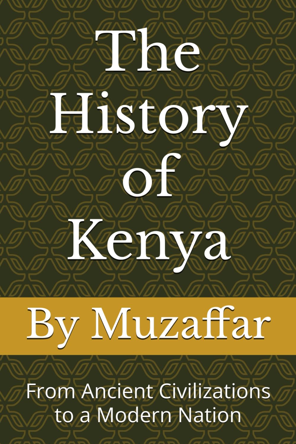 The History of Kenya: From Ancient Civilizations to a Modern Nation (history books)