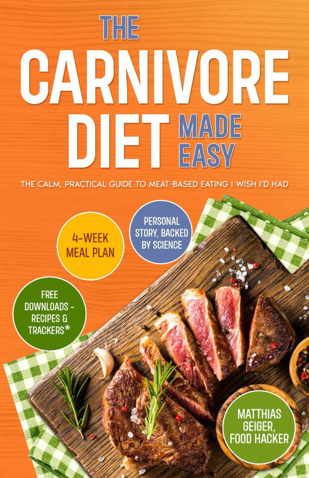 The Carnivore Diet - Made Easy: Achieve optimal health and lasting weight loss