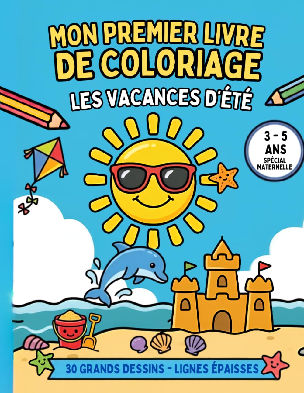 Mon premier livre de coloriage (de 2 à 5 ans): Les vacances d'été