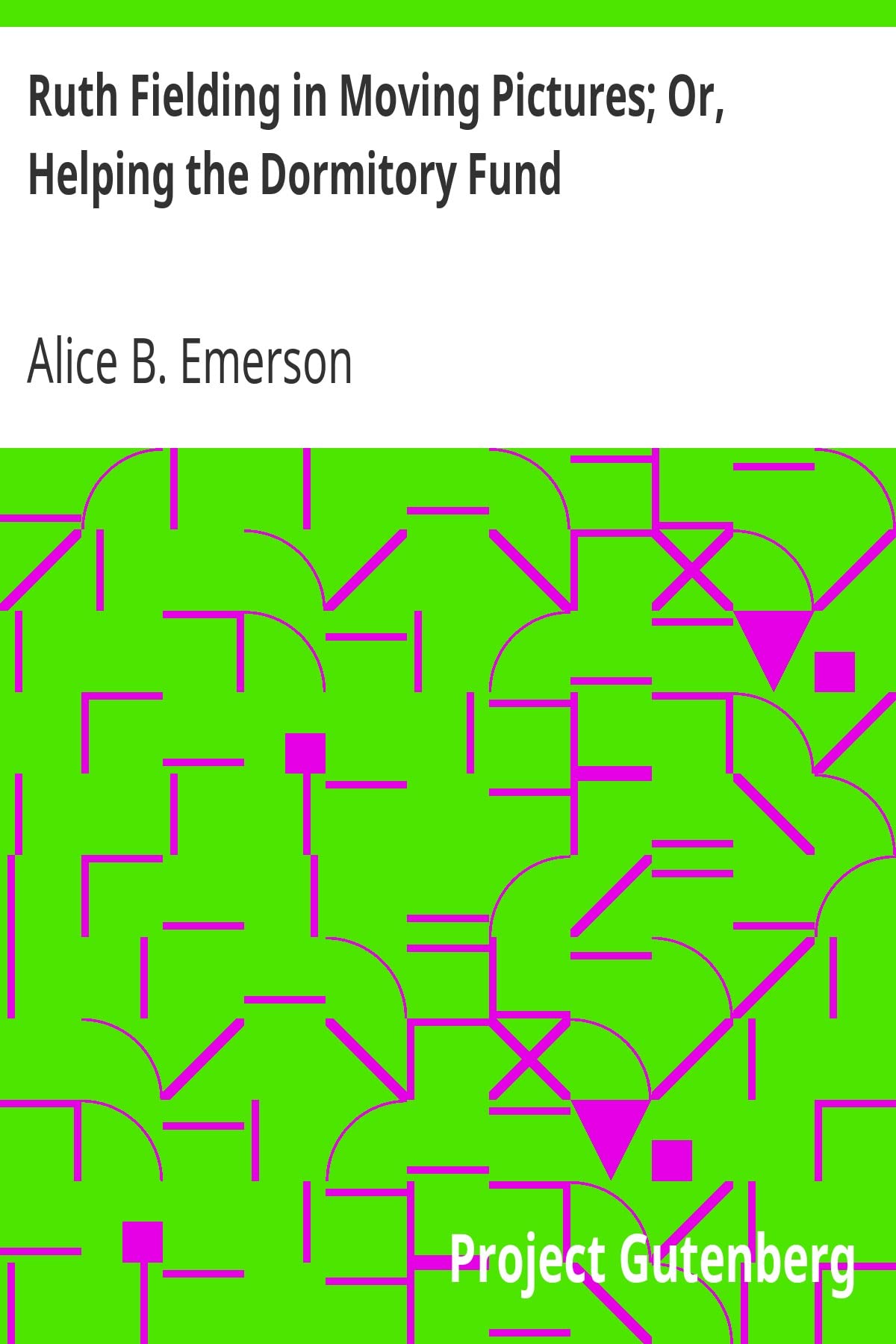 Ruth Fielding in Moving Pictures; by Alice B. Emerson (Indian Reprint Edition)