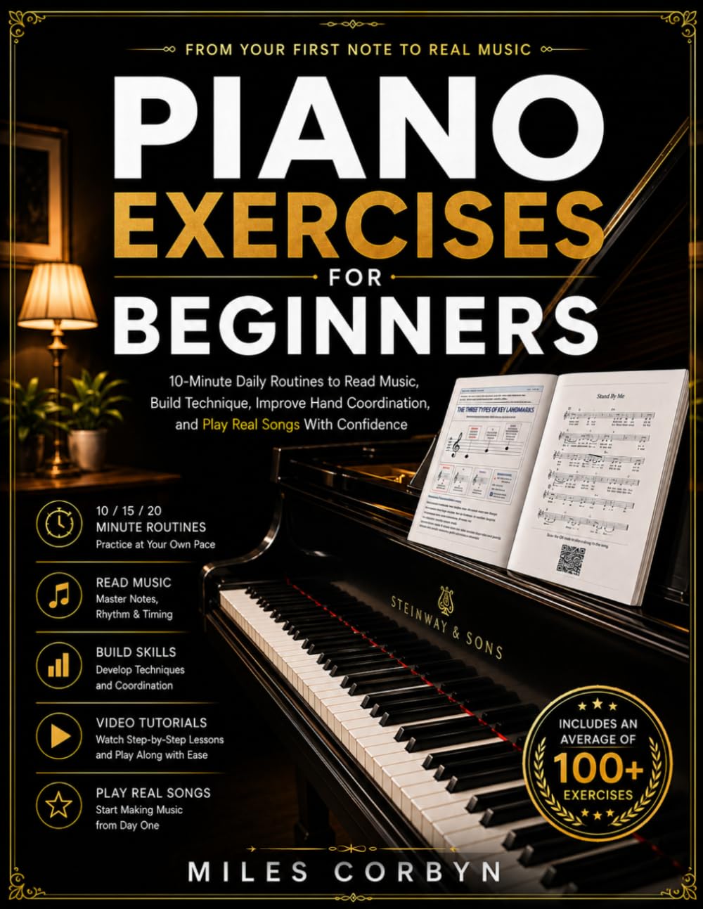 Piano Exercises for Beginners: 10-Minute Daily Routines to Read Music, Build Technique, Improve Hand Coordination, and Play Real Songs with Confidence