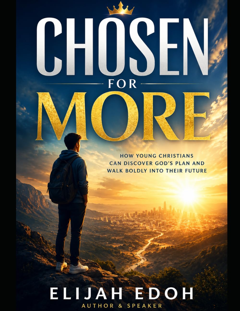 CHOSEN FOR MORE: How to discover and walk body into your future and purpose.