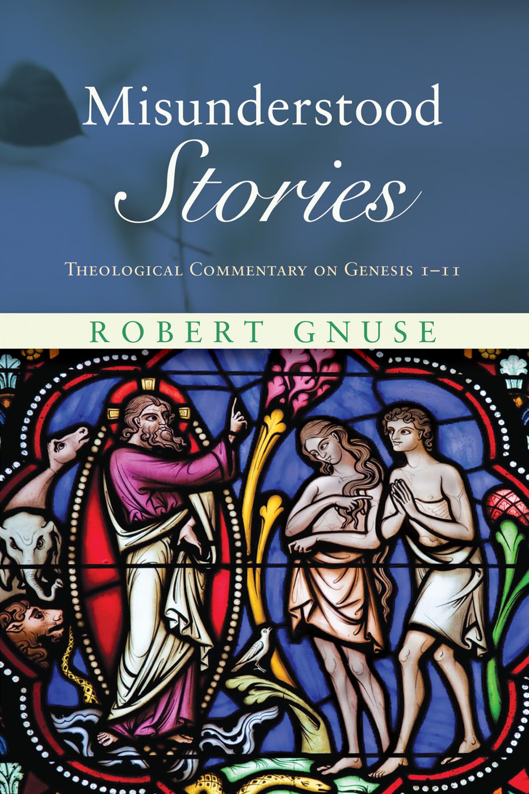 Misunderstood Stories: Theological Commentary on Genesis 1-11