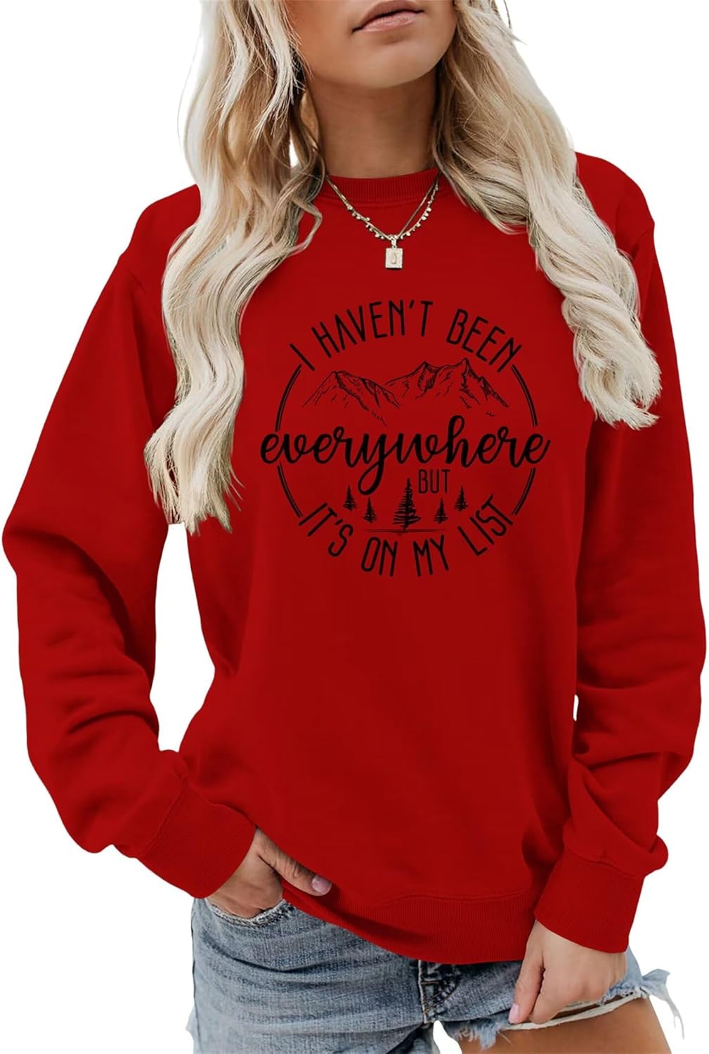 I Haven't Been Everywhere But It's On My List.Sweatshirts Women Mountain Pullovers Funny Sayings Trip Tops