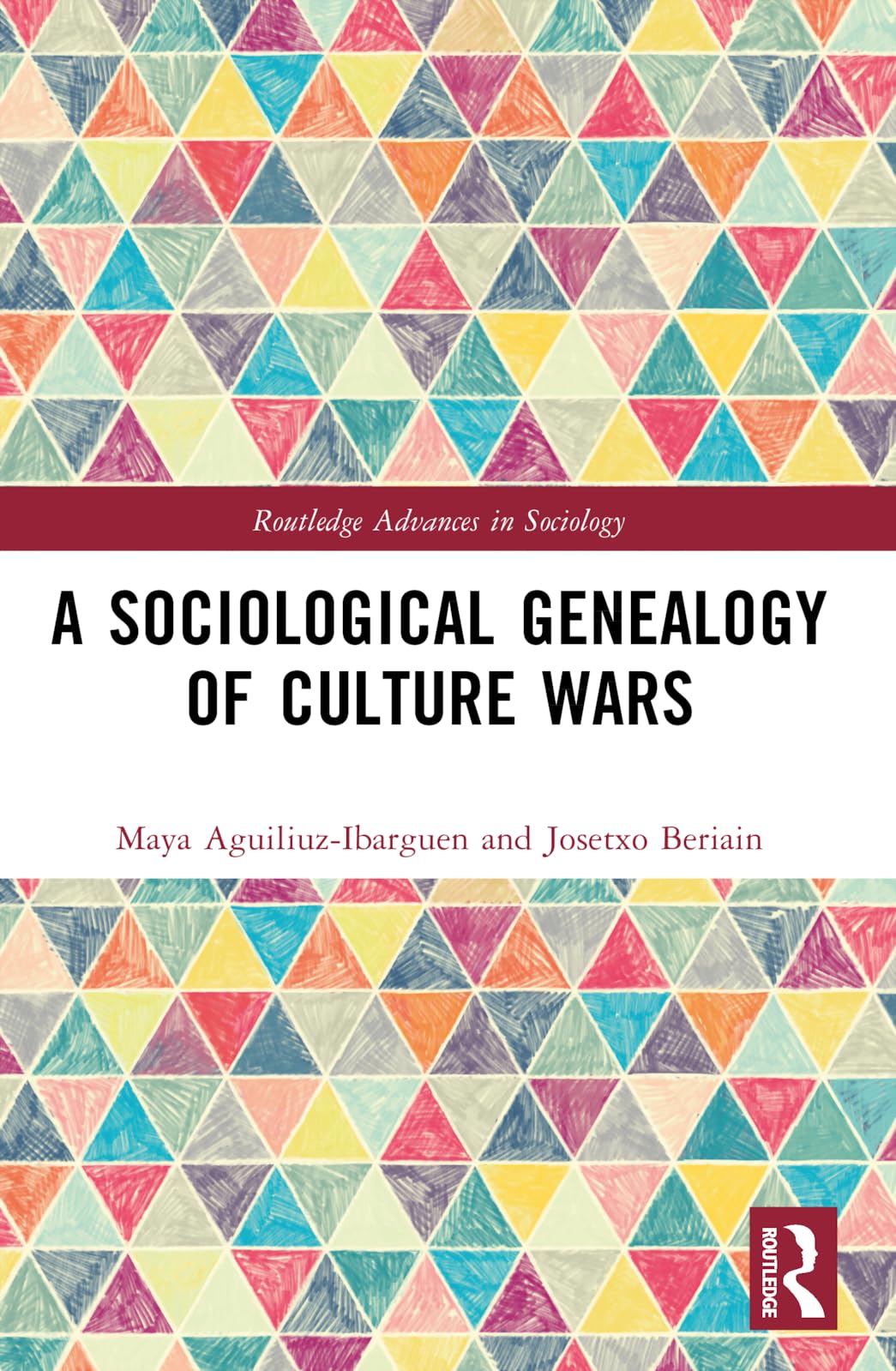 A Sociological Genealogy of Culture Wars (Routledge Advances in Sociology)