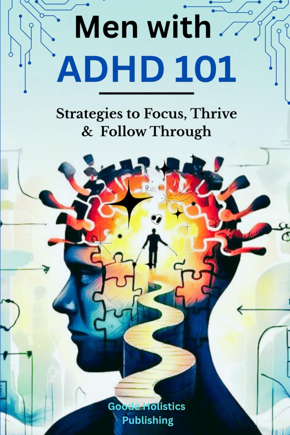 Men With ADHD 101: Strategies to Focus, Thrive & Follow Through
