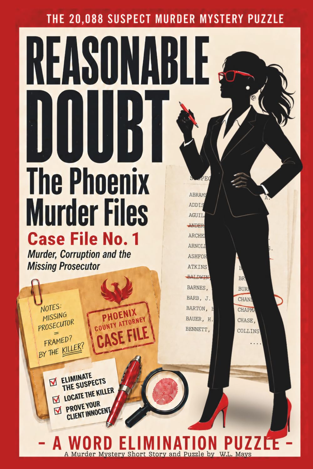 Reasonable Doubt: The Phoenix Murder Files:: Case File No. 1 - Murder, Corruption and the Missing Prosecutor - A Suspect Elimination Murder Mystery Puzzle Book