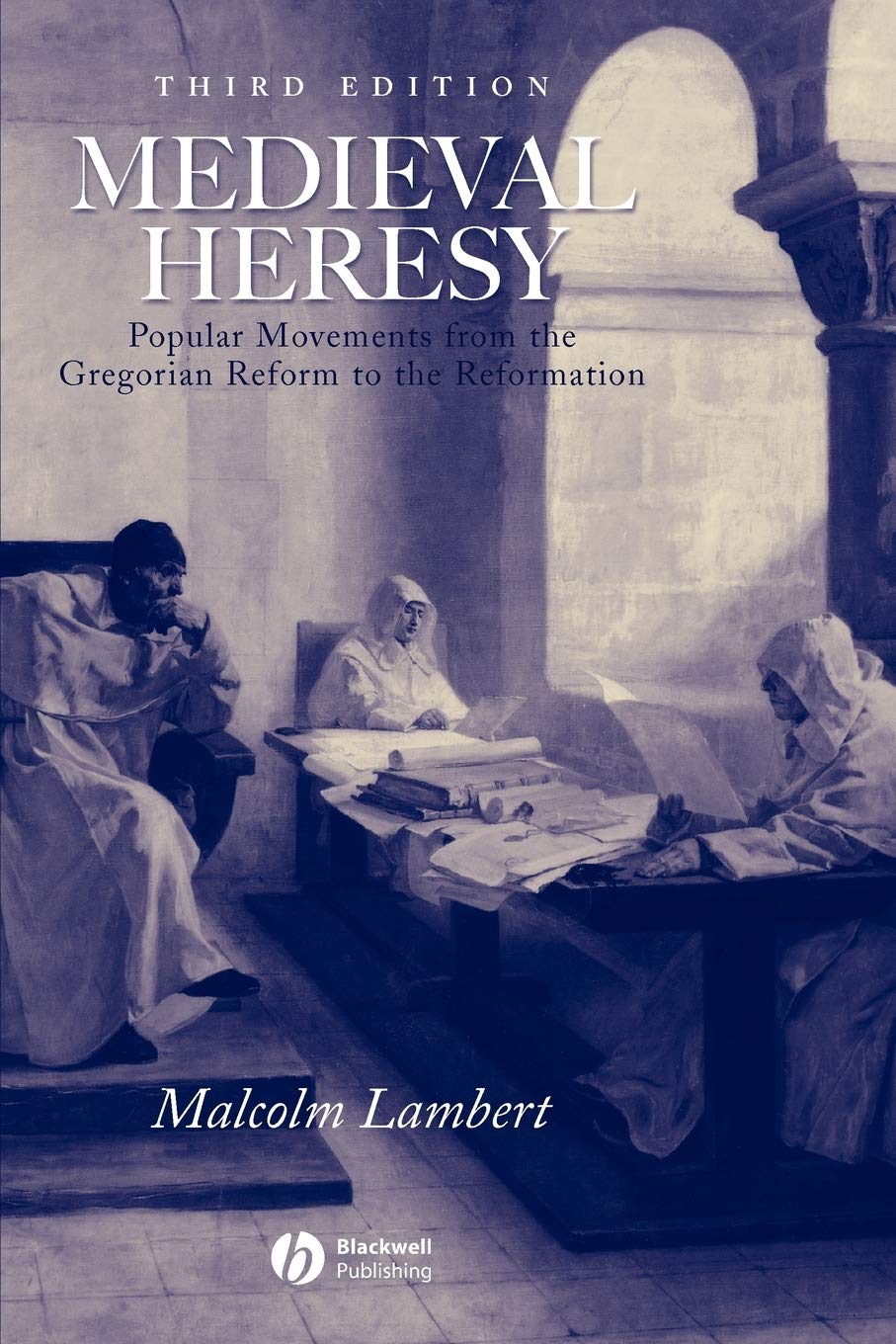 Medieval Heresy : Popular Movements from the Gregorian Reform to the Reformation