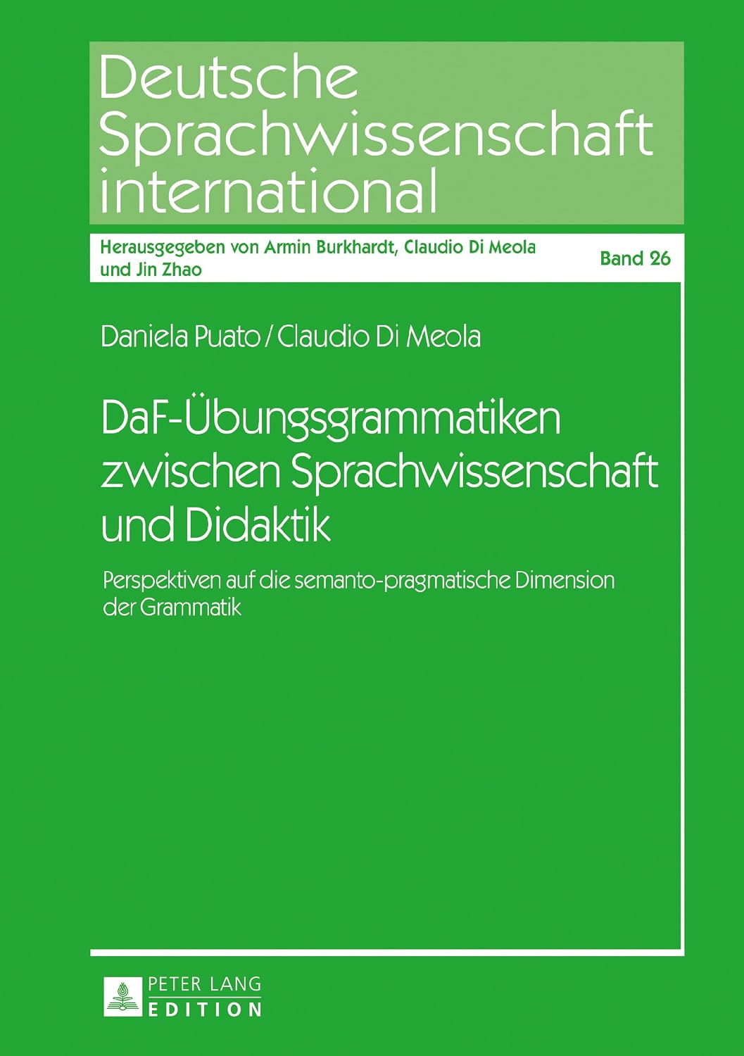 DaF-Übungsgrammatiken zwischen Sprachwissenschaft und Didaktik: Perspektiven auf die semanto-pragmatische Dimension der Grammatik (Deutsche Sprachwissenschaft international) (German Edition)      New Edition