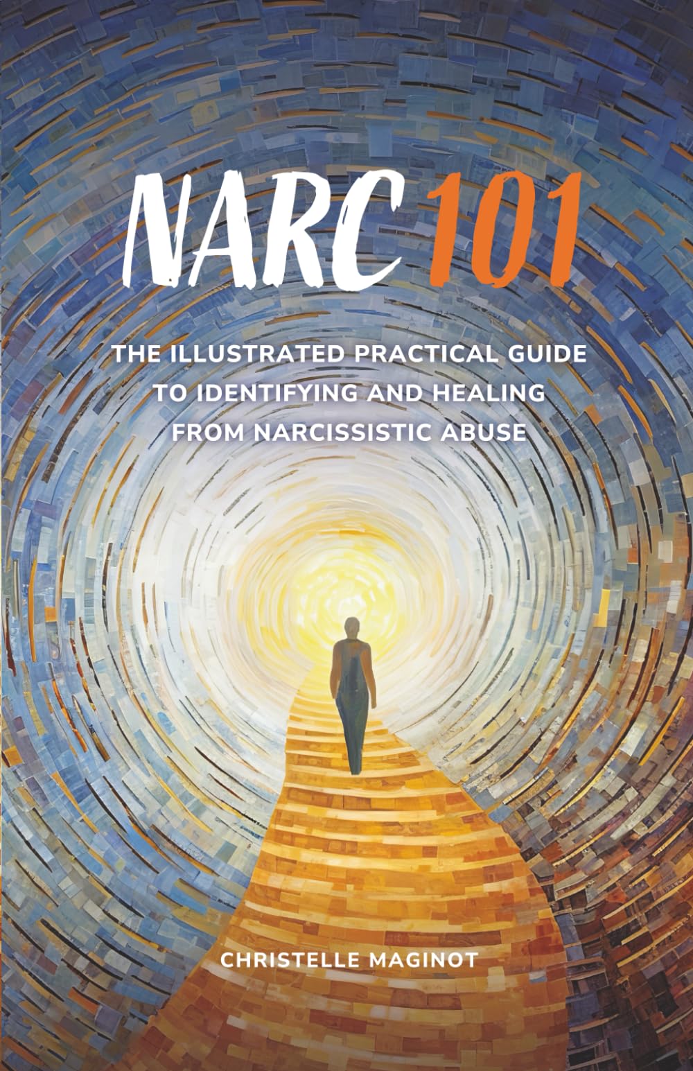 Narc 101: The Illustrated Practical Guide to Identifying and Healing from Narcissistic Abuse