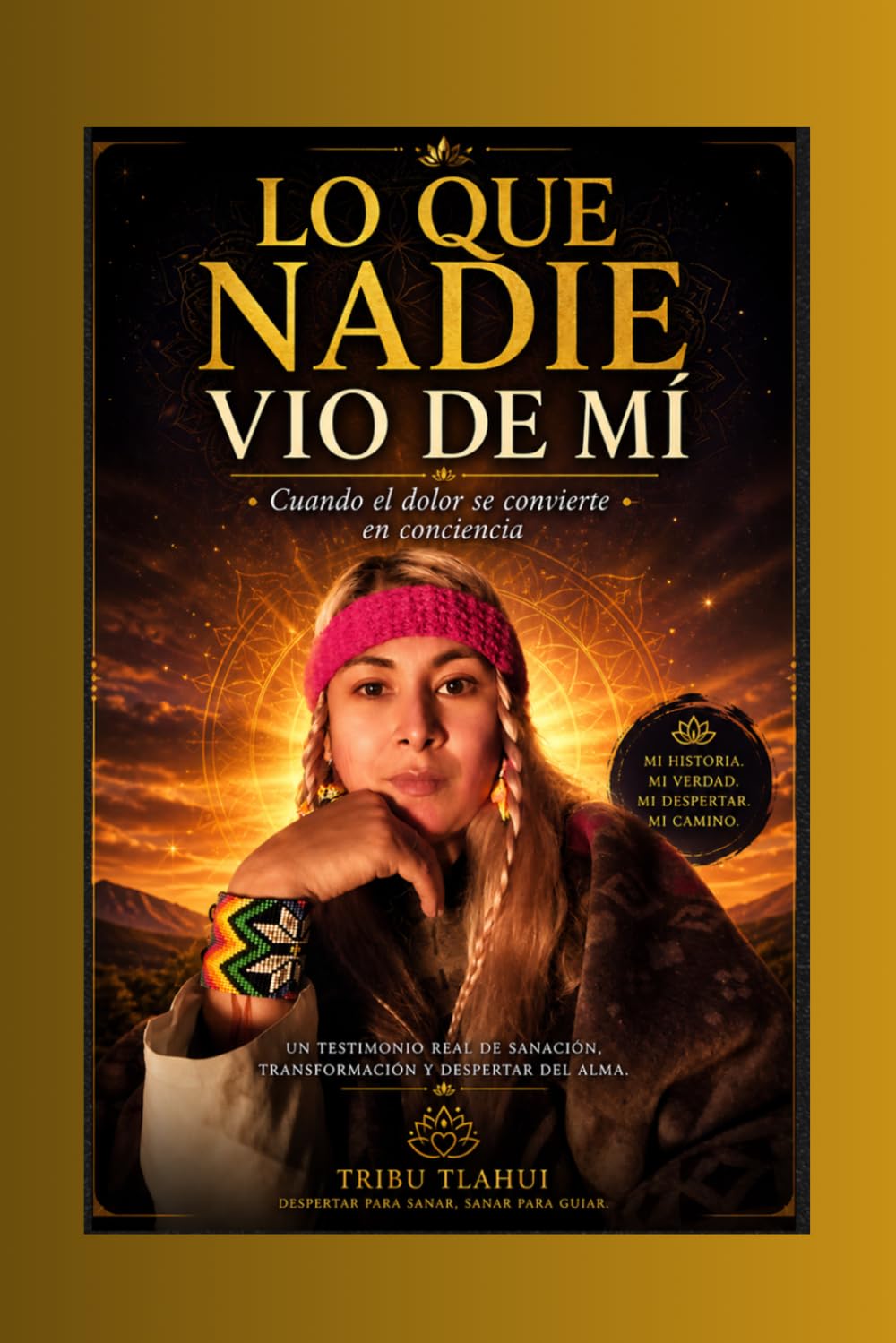 Lo que nadie vio de mi: Cuando el dolor se convierte en conciencia