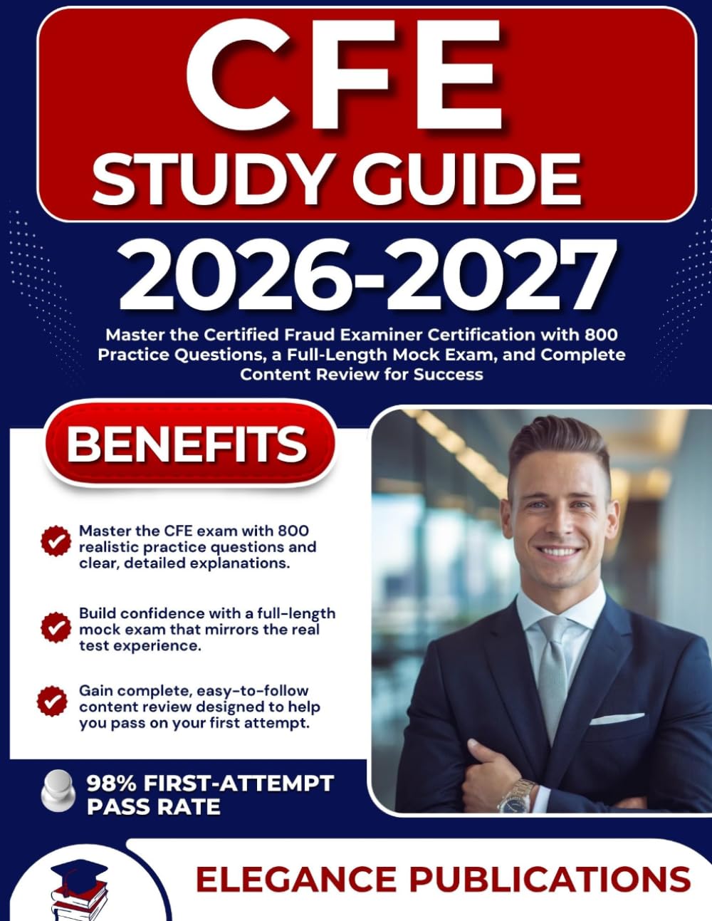 CFE STUDY GUIDE 2026-2027: Master the Certified Fraud Examiner Certification with 800 Practice Questions, a Full-Length Mock Exam, and Complete Content Review for Success