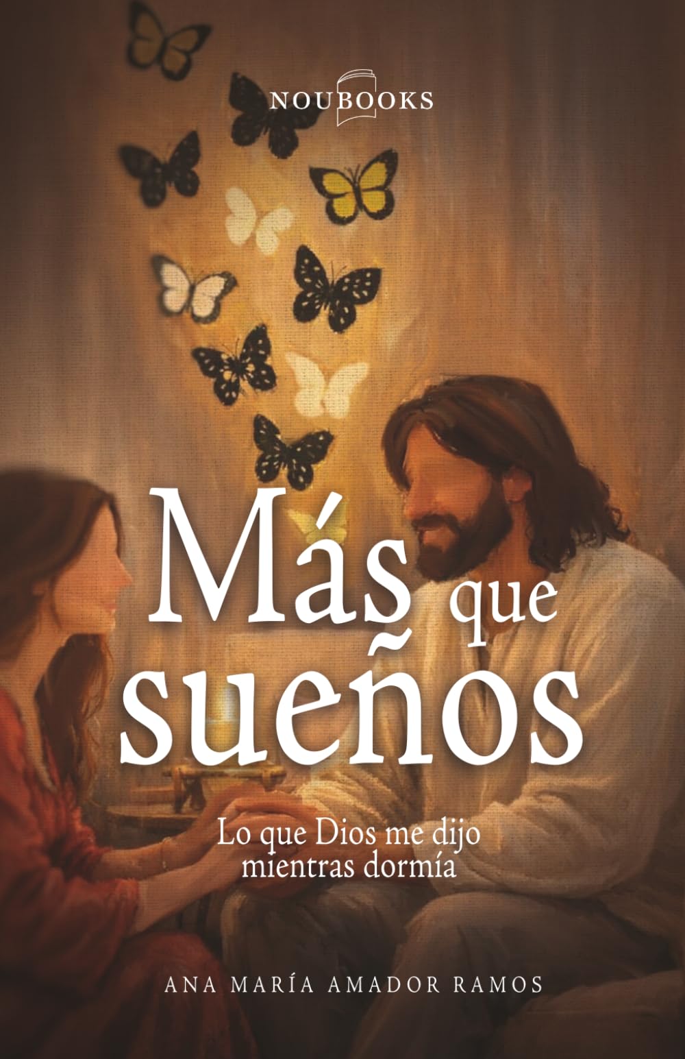 Más que sueños: Lo que Dios me dijo mientras dormía (Noubooks)