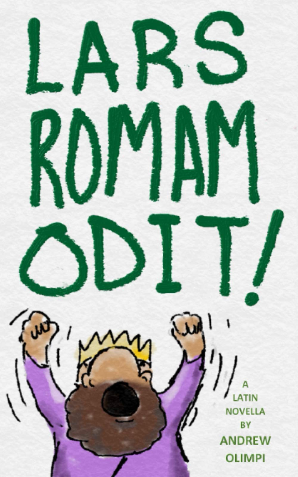 Lars Romam Odit: A Latin Novella (Latin Edition)