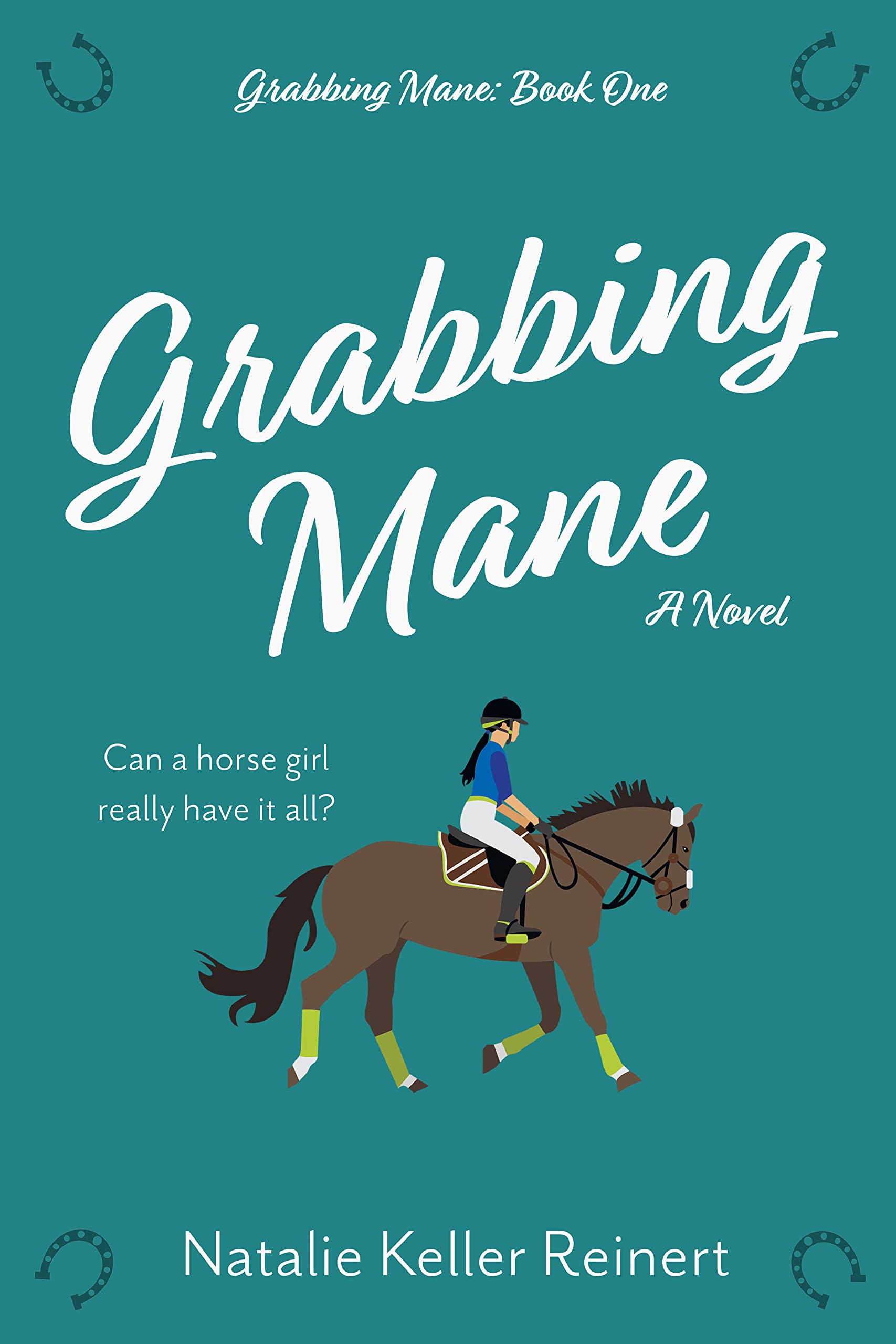 Grabbing Mane: A light-hearted equestrian novel about chasing a dream