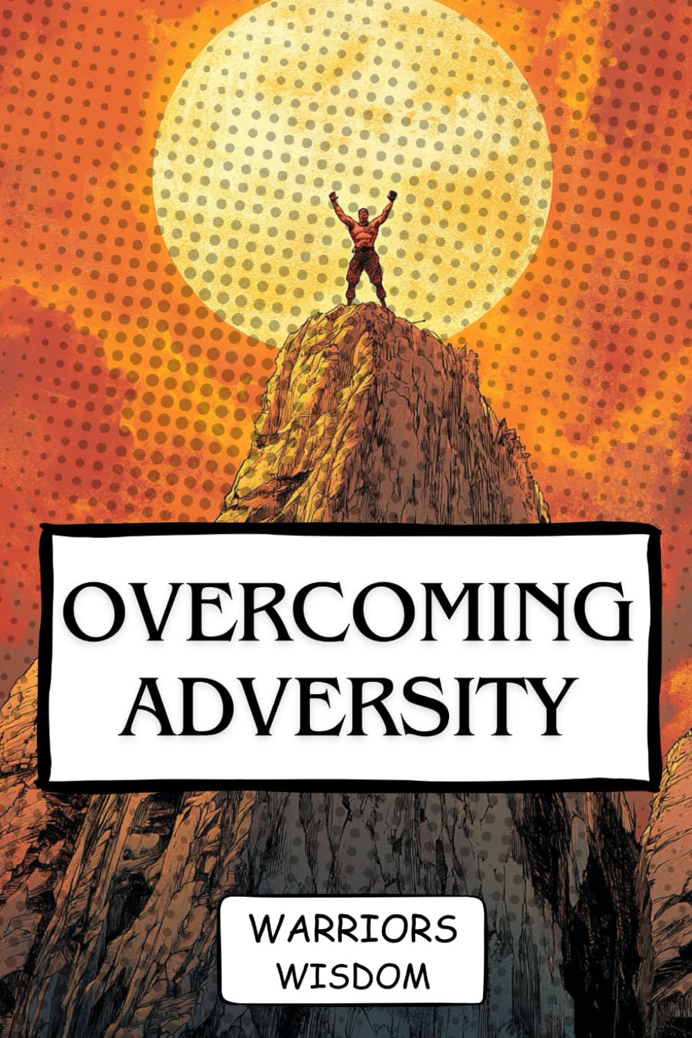 Overcoming Adversity: The Fighter's Guide to Mental Resilience (The Fighters Mindset)