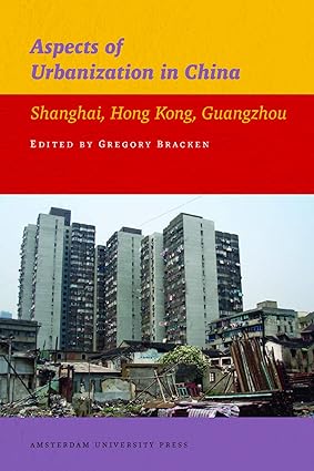 Aspects of Urbanization in China: Shanghai, Hong Kong, Guangzhou (IIAS Publications series) book cover