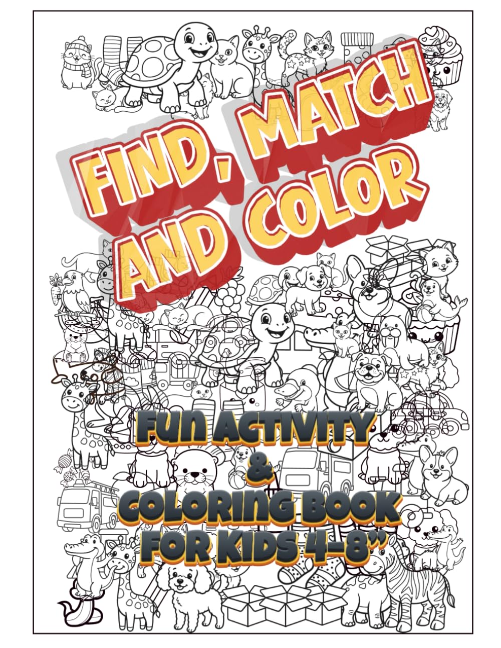 Find, Match and Color: Fun Activity Book for Kids Ages 4–8