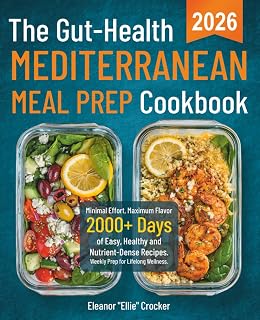 Gut-Health Mediterranean Meal Prep Cookbook by Eleanor Crocker: 2000+ Easy Recipes for Busy Lives & Lifelong Wellness