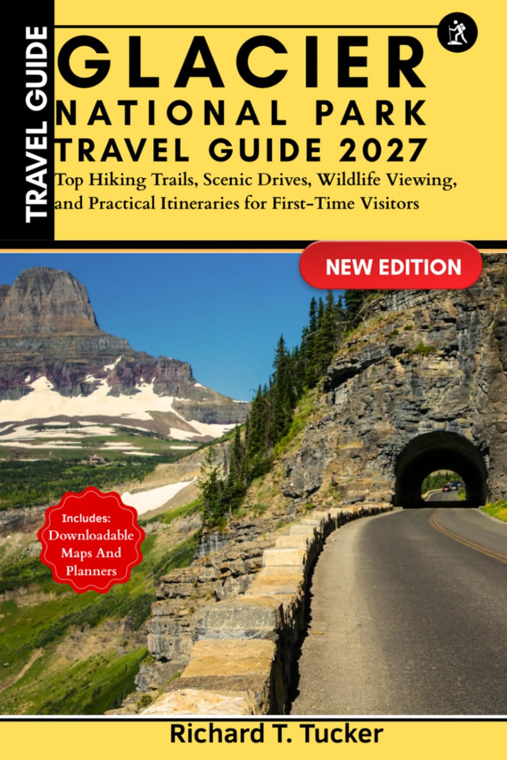 Glacier National Park Travel Guide 2027 (Full Color Edition): Top Hiking Trails, Scenic Drives, Wildlife Viewing, and Practical Itineraries for First-Time Visitors