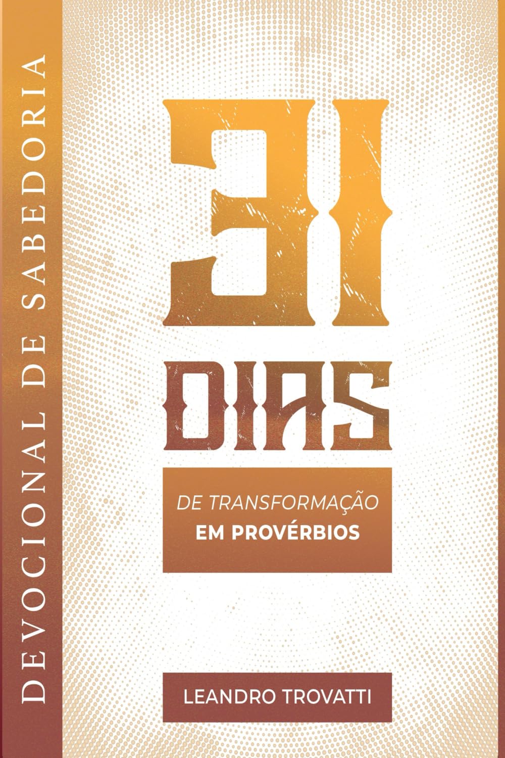 Devocional de Sabedoria: 31 Dias de Transformação em Provérbios