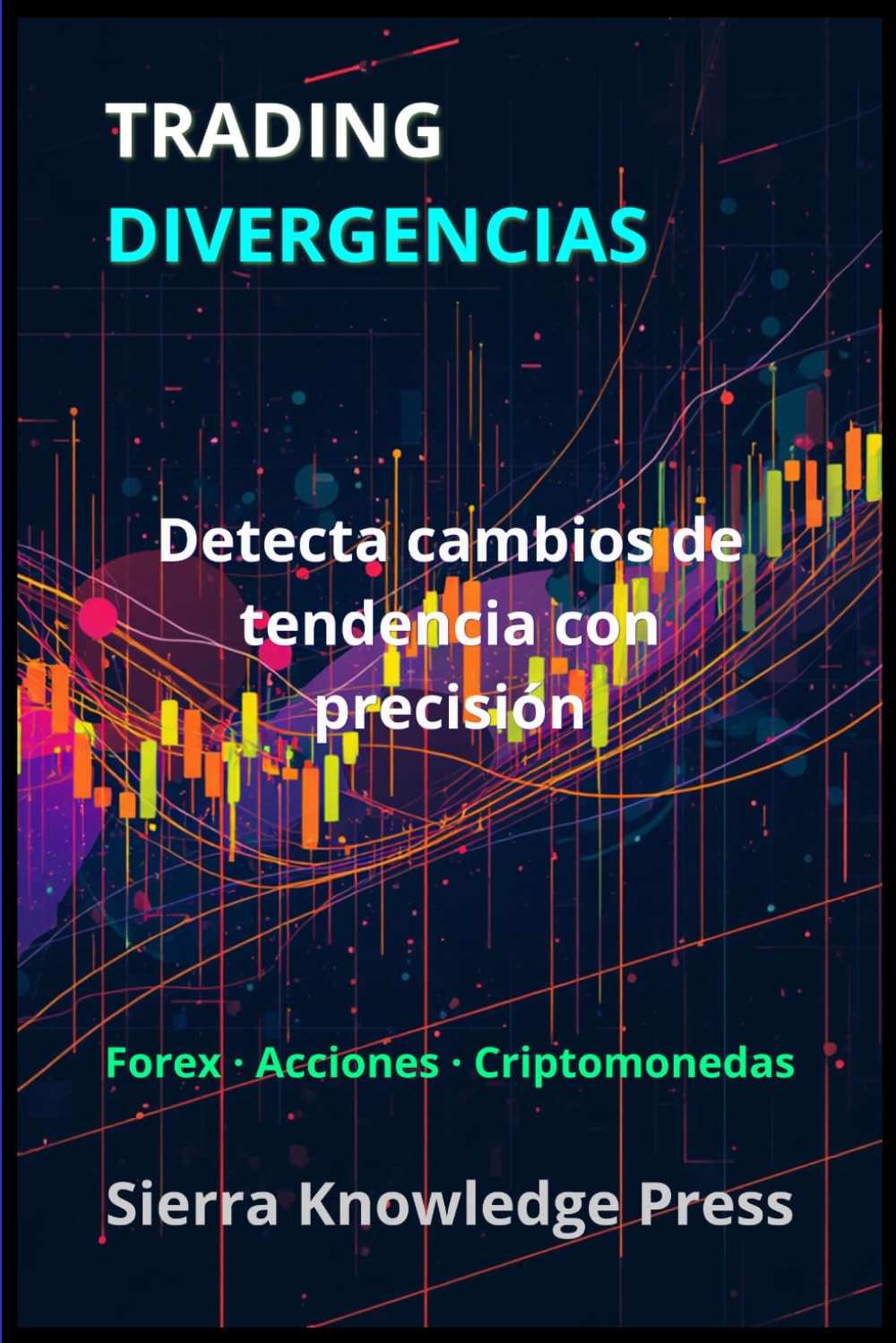 Estrategia para Operar los Mercados Financieros con Éxito: Las Divergencias