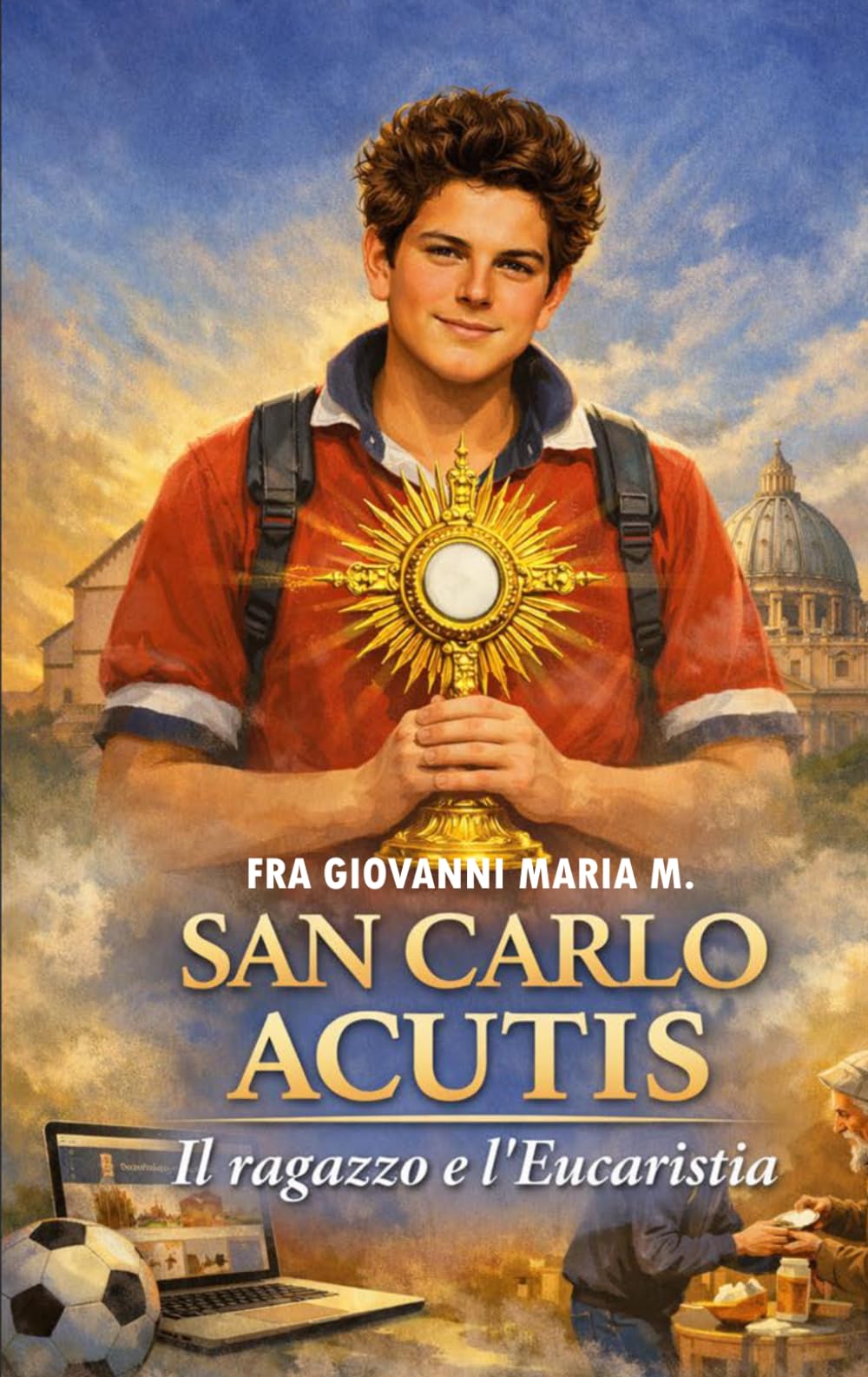 San Carlo Acutis: Il ragazzo e l'Eucaristia (Messaggeri di pace)