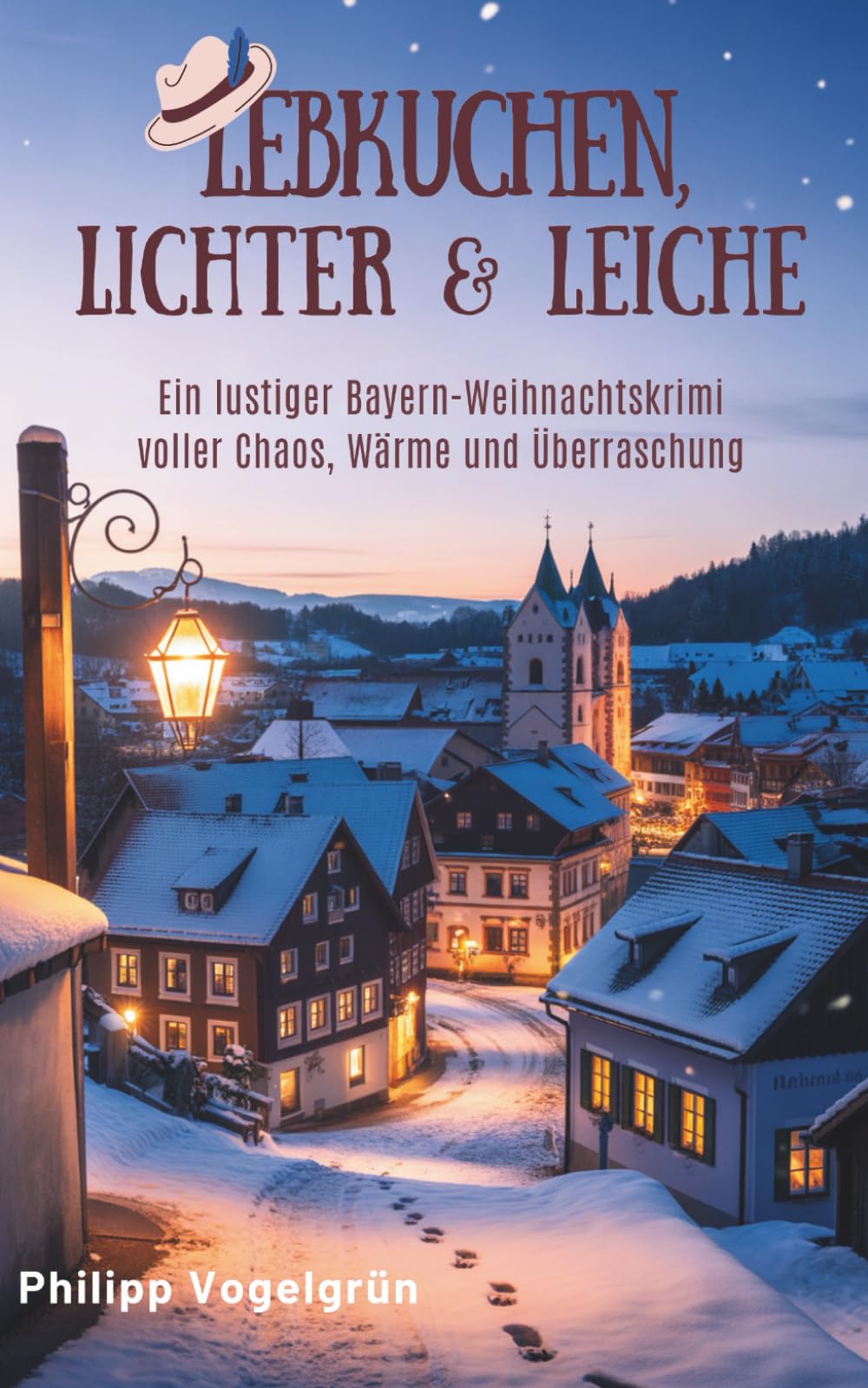 Lebkuchen, Lichter & Leiche: Ein lustiger Bayern-Weihnachtskrimi voller Chaos, Wärme und Überraschung