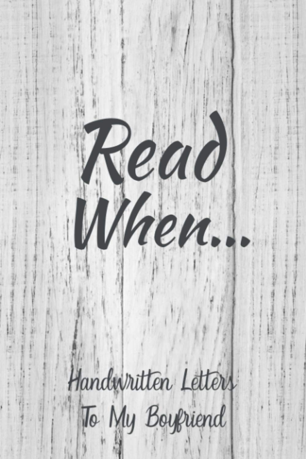 Read When...Handwritten Letters To My Boyfriend: I Wrote A Book About You And Things You Need To Know; Dating Gift To Fill In; 52 Prompts; Open When Letters Kit For Boyfriend