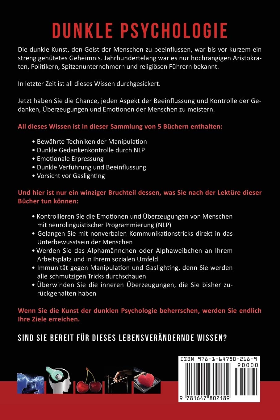 Dunkle Psychologie - Das große 5 in 1 Buch: Techniken der Manipulation | Dunkle Gedankenkontrolle durch NLP | Verführungs- und Überzeugungstaktiken | Gaslighting | Emotionale Erpressung