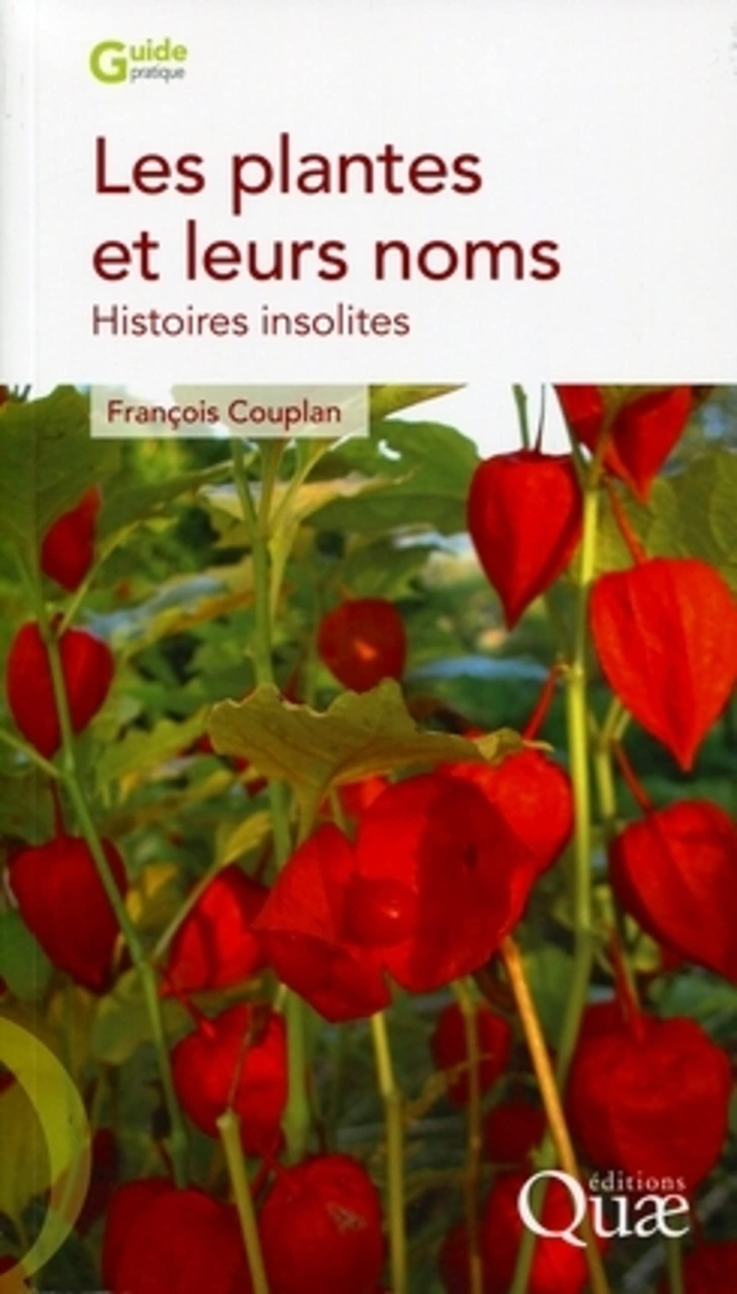 Les plantes et leurs noms: Histoires insolites.