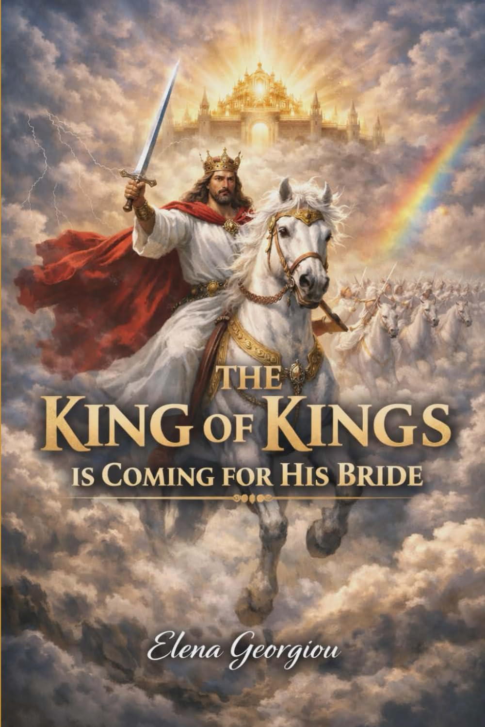 THE KING OF KINGS IS COMING FOR HIS BRIDE