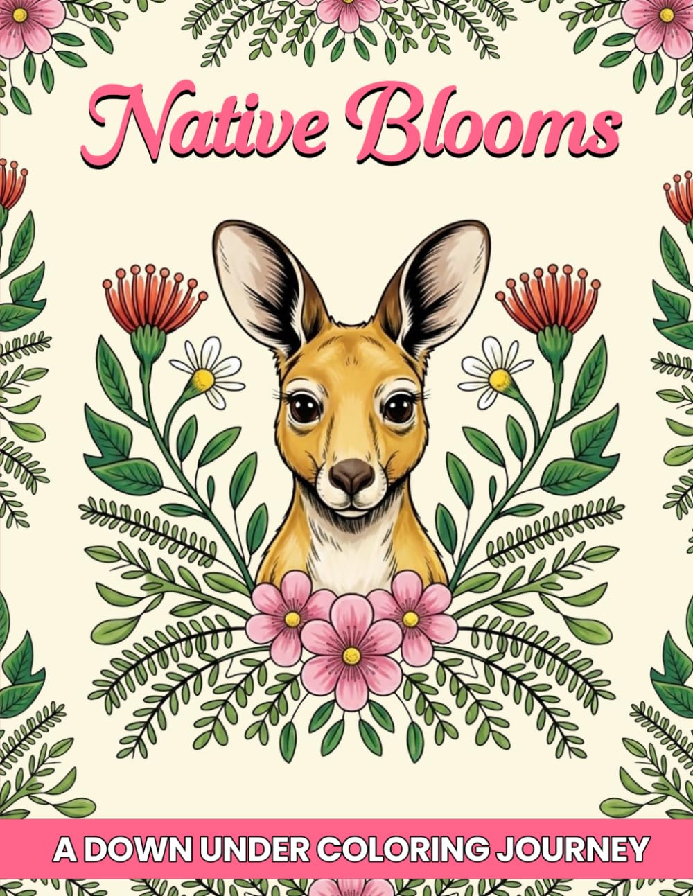 NATIVE BLOOMS - A Downunder Coloring Journey: 50 Coloring Pages for Adults, with Animals and Beautiful Flowers, Calming and Therapeutic | Gift for Animal Lovers