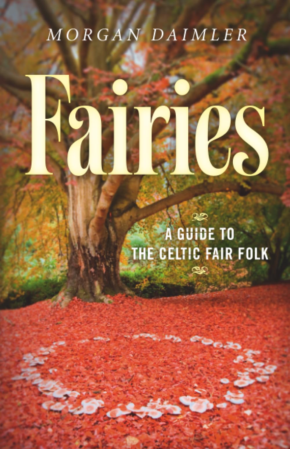 Fairies:: A Guide to the Celtic Fair Folk