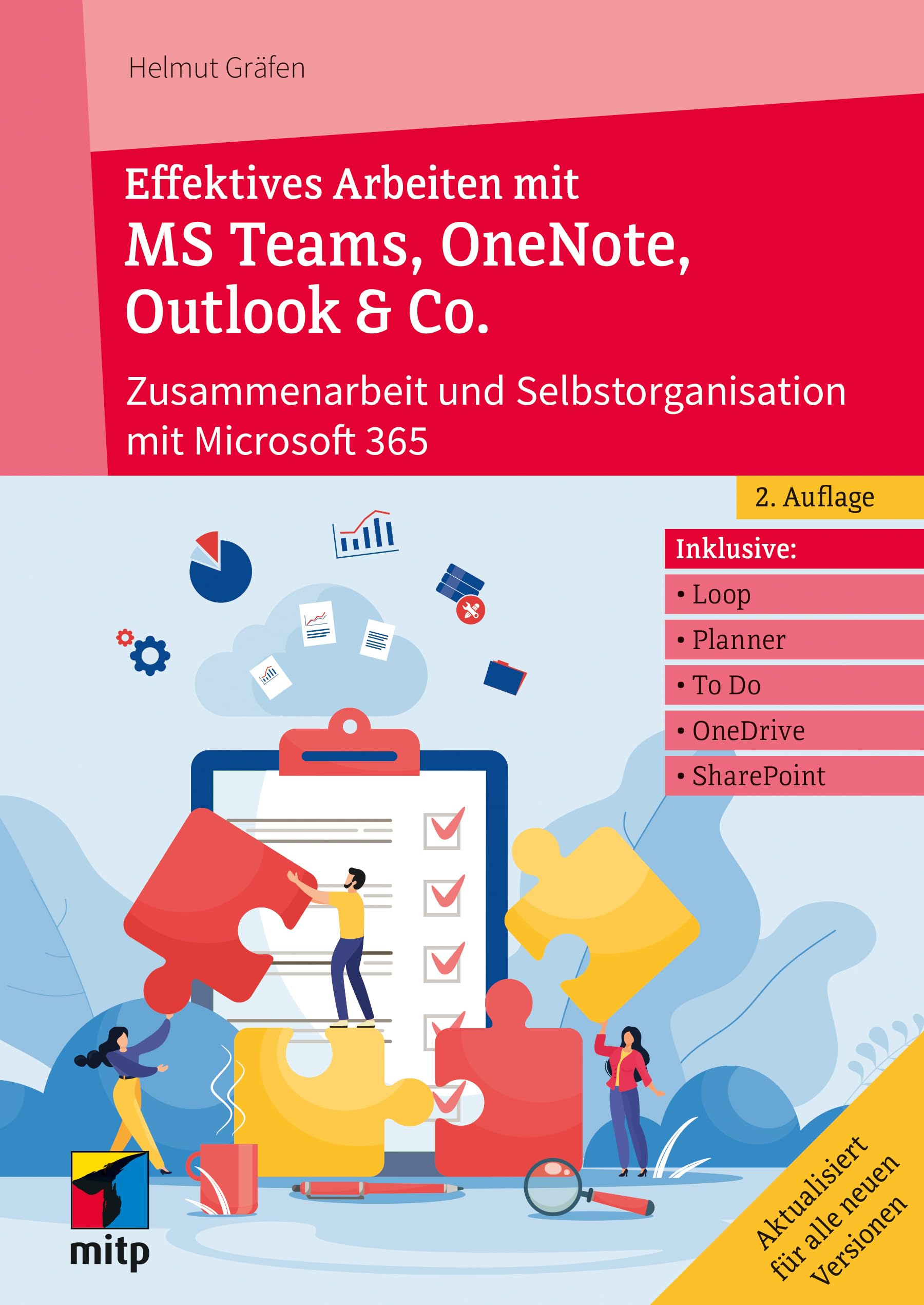 Effektives Arbeiten mit MS Teams, OneNote, Outlook & Co.: Zusammenarbeit und Selbstorganisation mit Microsoft 365/Office 365 (mitp Professional)